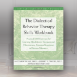 Book Review: The Dialectical Behavior Therapy Skills Workbook