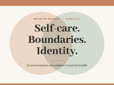 Event graphic titled Whitestar Wellness x Flora & Co. featuring a conversation on women’s mental health, exploring self-care, boundaries, and identity.